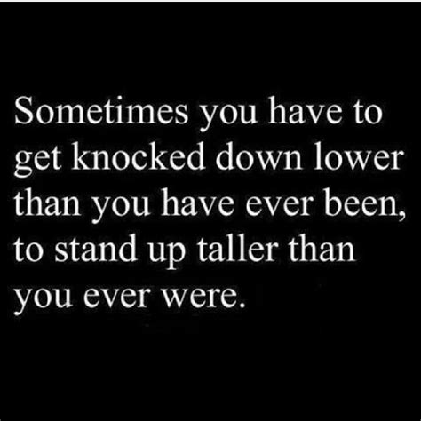 To Stand Up Taller Than You Ever Were Work Quotes Great Quotes