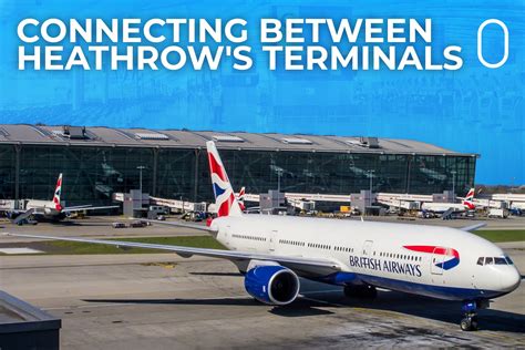 Connecting Between London Heathrow Airports Terminals A Brief Guide