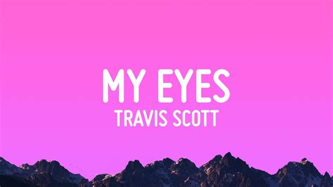 Travis Scott MY EYES Lyrics YouTube