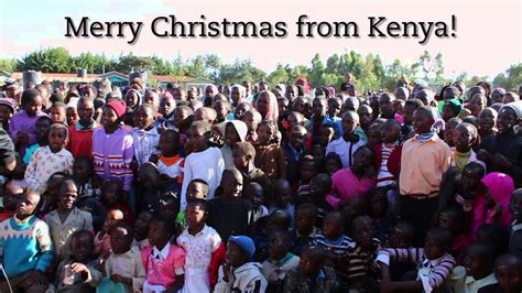 Merry Christmas From Your Friends In Kenya Youtube