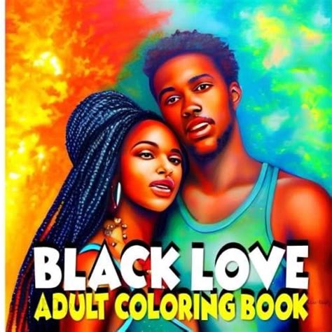 Black Love Adult Coloring Book Famous Black Couple Stress Relief And
