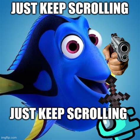 Just Keep Scrolling Scrolling Scrolling Imgflip