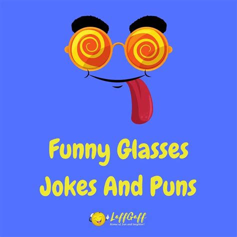 25 Hilarious Glasses Jokes And Puns Laffgaff
