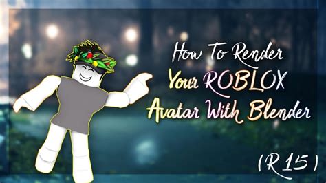 How To Render Your Roblox Character With Blender 3d R15 Youtube