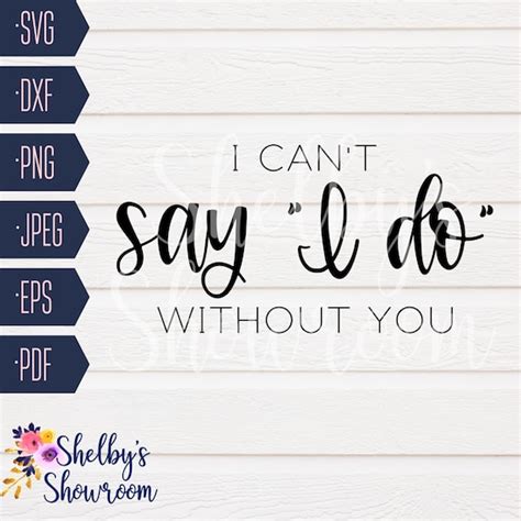 I Cant Say I Do Without You Svg Bridesmaid Proposal Moh Etsy