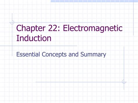 Ppt Chapter 22 Electromagnetic Induction Powerpoint Presentation Free Download Id8818975