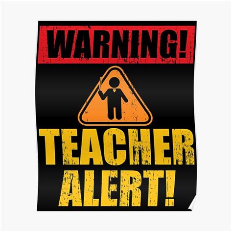 Warning Teacher Alert Attention Teacher Alert Poster For Sale By Tamerch Redbubble