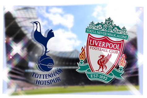 Tottenham Vs Liverpool Live Premier League Match Stream Latest Team News Lineups Tv