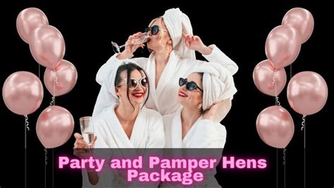 Party And Pamper Hens Package Newcastle Hens And Bucks