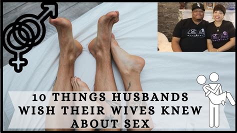 10 Things Husbands Wish Their Wives Knew About Sex Youtube