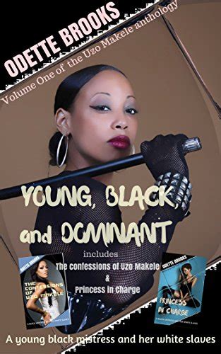 Young Black And Dominant A Black Mistress And Her White Slaves The Uzo Makele Anthology Book