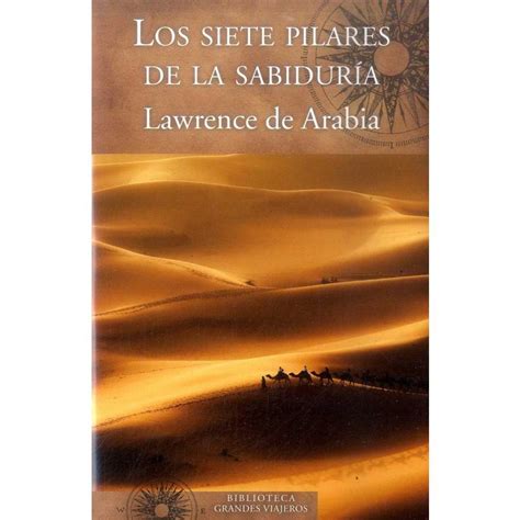 Los Siete Pilares De La Sabiduría Thomas Edward Lawrence Ediciones B
