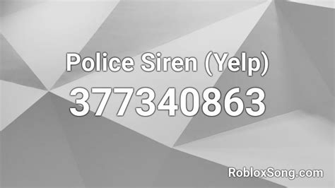 Police Siren Yelp Roblox Id Roblox Music Codes