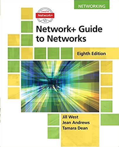 Network+ certifies it infrastructure skills for troubleshooting, configuring and managing networks. Network+ Guide to Networks 8th Edition, ISBN-13: 978-1337569330 - ebookschoice.com | Posts by ...