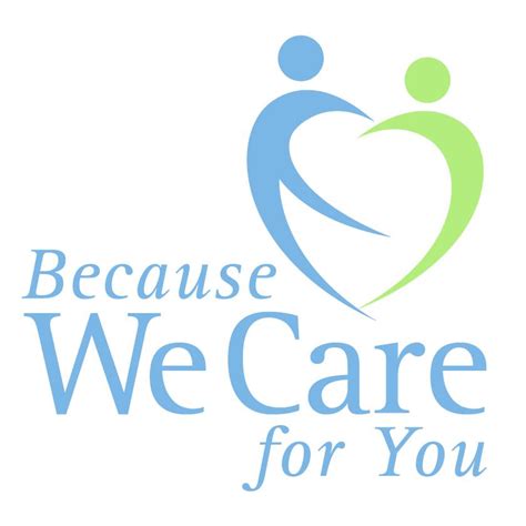 Because We Care For You Home Care Agency
