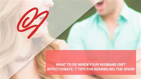 What To Do When Your Husband Isnt Affectionate 7 Tips For Rekindling The Spark Soul Bonding Love