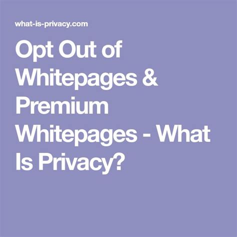 Opt Out Of Whitepages And Premium Whitepages What Is Privacy Premium