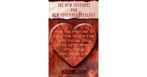 The New Covenant And New Covenant Theology By Fred G Zaspel