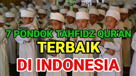 7 Pondok Tahfidz Quran Terbaik Di Indonesia Youtube