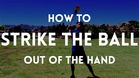 How To Strike The Ball Out Of The Hand In Hurling Youtube