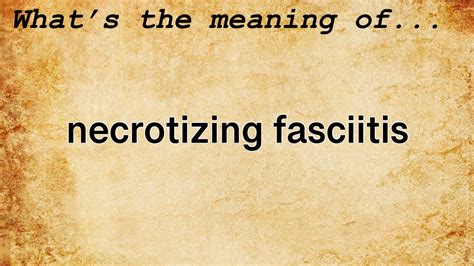 Necrotizing Fasciitis Meaning Definition Of Necrotizing Fasciitis