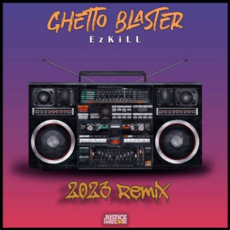 Stream Ezkill Ghetto Blaster Ezkill 2023 Remix Free Download By