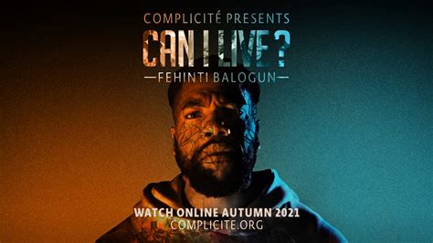 Complicité Presents Can I Live Conceived Written And Performed By