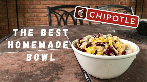 The Best Homemade Chipotle Bowl Ever Youtube