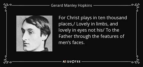 Gerard Manley Hopkins Quote For Christ Plays In Ten Thousand Places