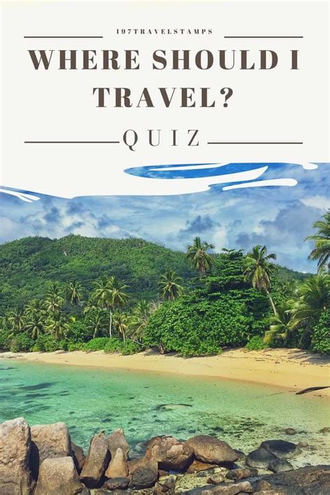 Where Should I Travel Quiz Find Your Next Destination 197 Travel Stamps