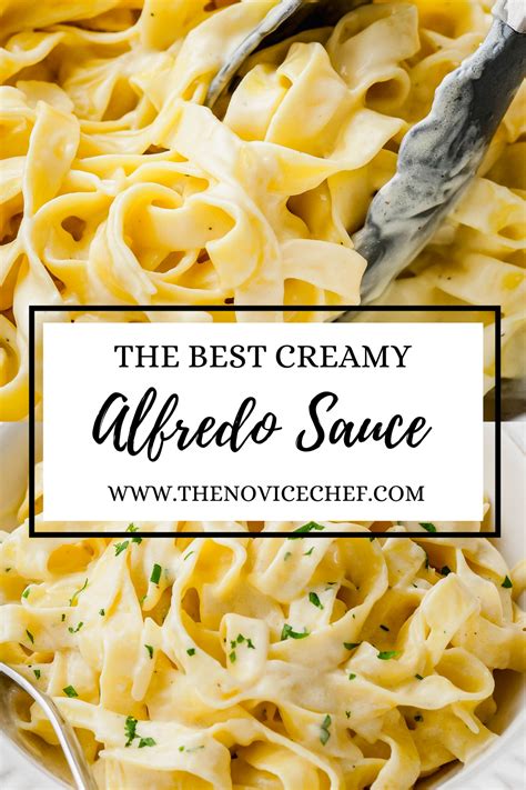 The Best Homemade Alfredo Sauce Recipe The Novice Chef