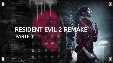 Jugando El Resident Evil 2 Remake Youtube