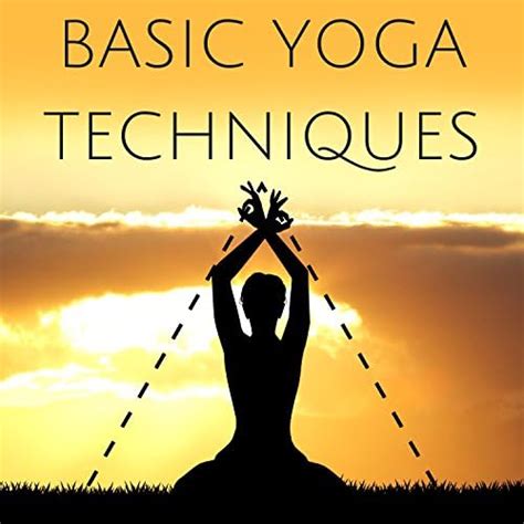 Amazon Music Ashtanga Vinyasa Yoga Basic Yoga Techniques Relaxing Music For Liberation And