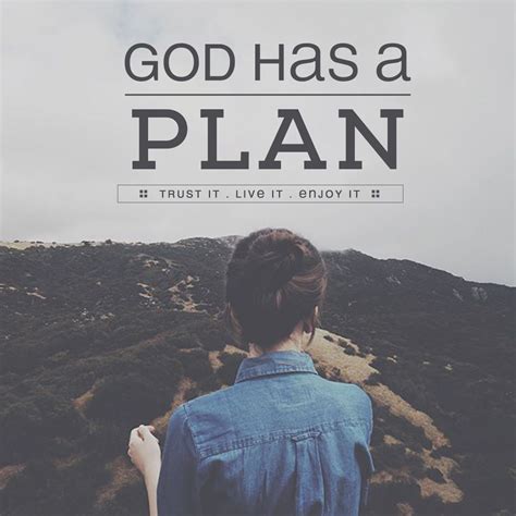 God Has A Plan Trust It Live It Enjoy It Dont Be Afraid Of Hard
