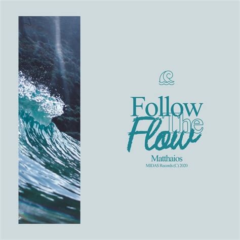 List of top 32 famous quotes and sayings about follow the flow to read and share with friends on your facebook, twitter, blogs. Matthaios - Follow The Flow Lyrics | Genius Lyrics