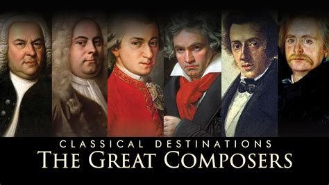 Watch Or Stream Classical Destinations Great Composers