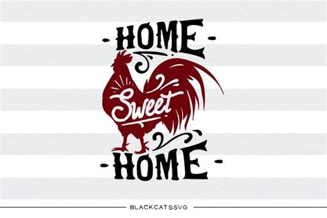 Download Home sweet home - rooster- SVG file By BlackCatsSVG | Cricut, Word art design, Cricut creations