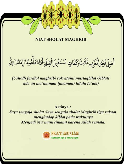 Aku niat sholat sunnah qobliyah magrib dua rokaat menghadap qiblat karena alloh ta'ala. Niat Sholat Maghrib