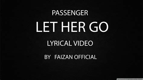 Passenger Let Her Go Lyrical Video Cover By Faizan Official Youtube