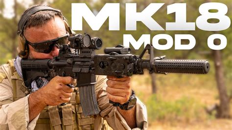 The Gun That Made Navy Seals Famous Mk18 Mod 0 Youtube