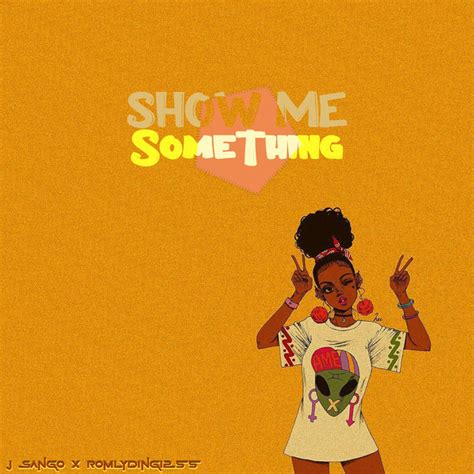 Show Me Something Single By J Sango Spotify