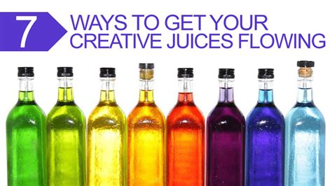 7 Ways To Get Your Creative Juices Flowing