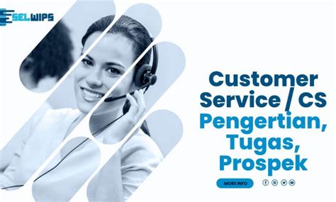 Customer Service Atau Cs Pengertian Tugas Prospek Selwips