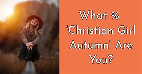 What ‘christian Girl Autumn Are You Quizlady