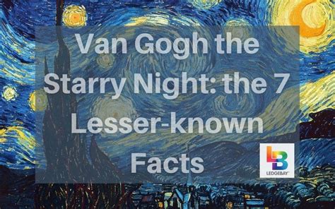 Van Gogh The Starry Night The 9 Lesser Known Facts Ledgebay