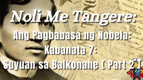 Noli Me Tangere Ang Pagbabasa Ng Nobela Kabanata 7 Suyuan Sa