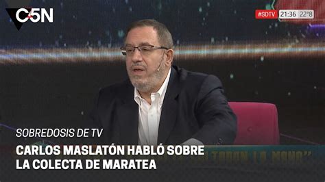 Carlos MaslatÓn En Sobredosis De Tv ¨creo Que Naturalmente Maratea