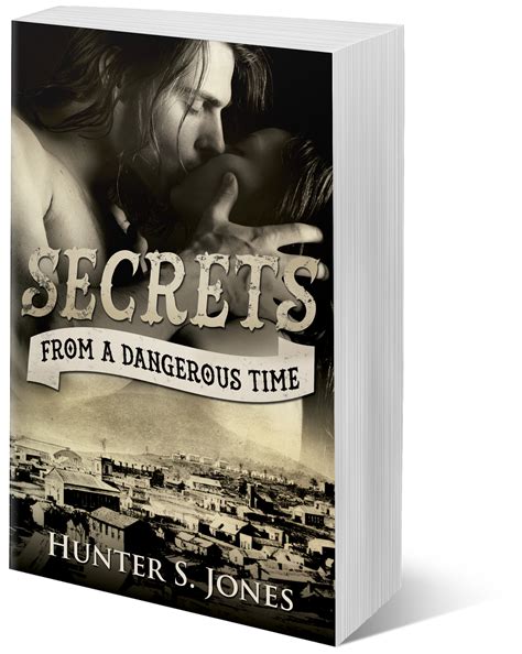 Steamy Books Lover ~ Promo Tour ~ Secrets From A Dangerous Time By Hunter S Jones