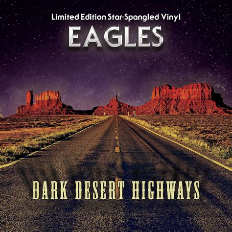 Eagles Eagles Dark Desert Highways Special Edition On Star