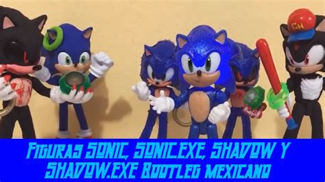 Sonic Sonicexe Shadow Y Shadowexe Las Mejores Figuras Bootleg Youtube